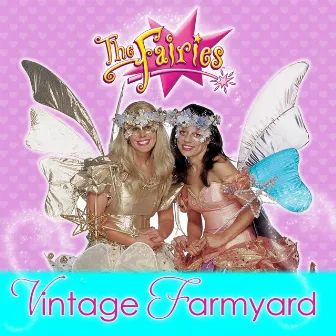 Vintage Farmyard by The Fairies