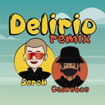 Delirio (Remix) by Ceskyboy