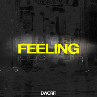 Feeling by Dworfi