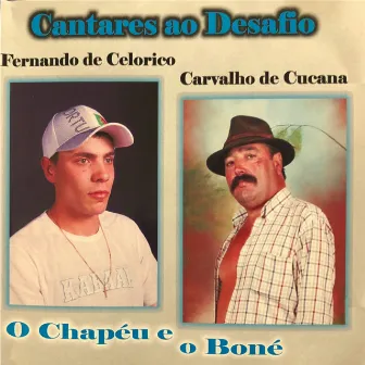 O Chapéu e o Boné (Cantares ao Desafio) by Carvalho de Cucana