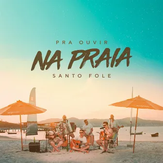 Pra Ouvir na Praia by Santo Fole