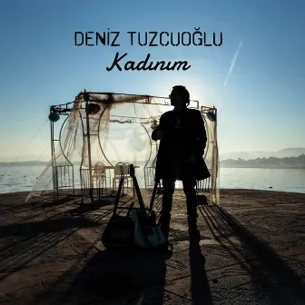 Kadınım by Deniz Tuzcuoğlu