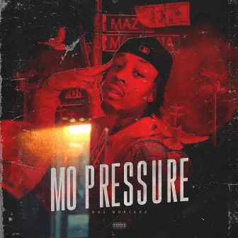 Mo Pressure by Maz Montana