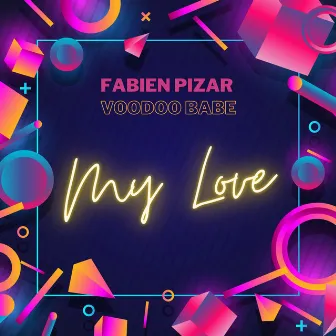 My Love by Fabien Pizar