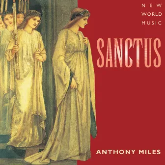 Sanctus by Anthony Miles