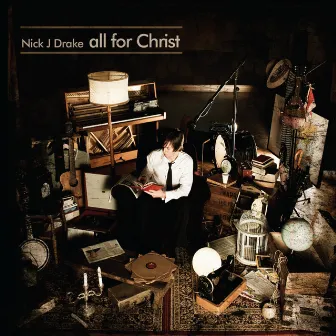 All For Christ by Nick J Drake