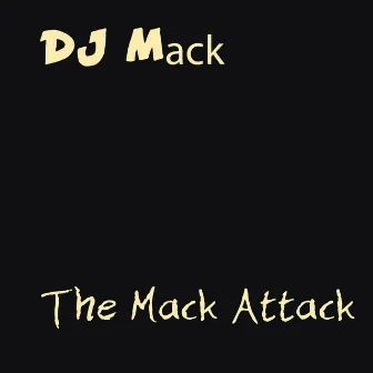 The Mack Attack by DJ Mack