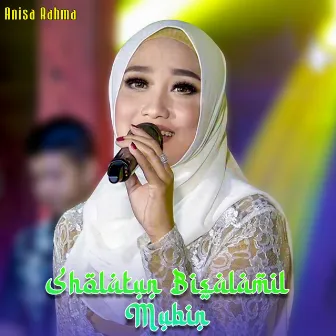 Sholatun Bisalamil Mubin by Anisa Rahma