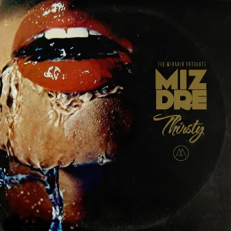 Thirsty by Miz Dre