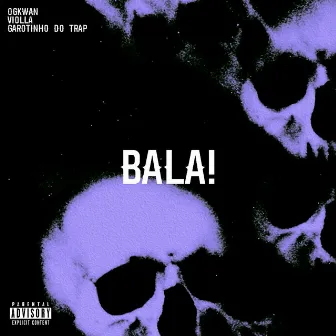 Bala! by Mc Violla