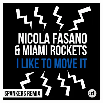 I Like to Move it (Spankers Remix) by Nicola Fasano