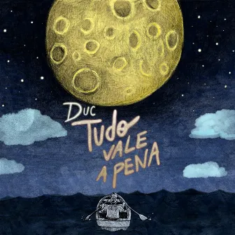 Tudo Vale A Pena by Duc