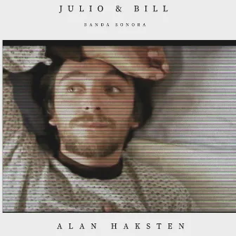 Julio & Bill (Banda Sonora) by Alan Haksten