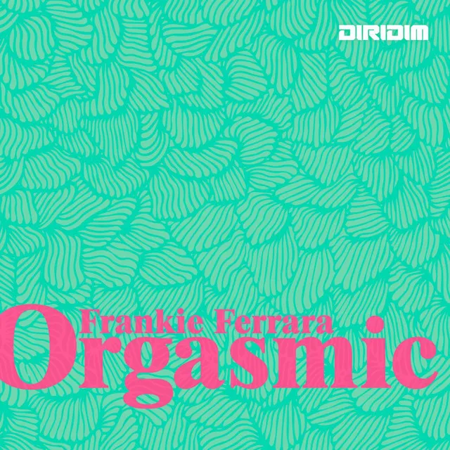 Orgasmic - Extended Mix