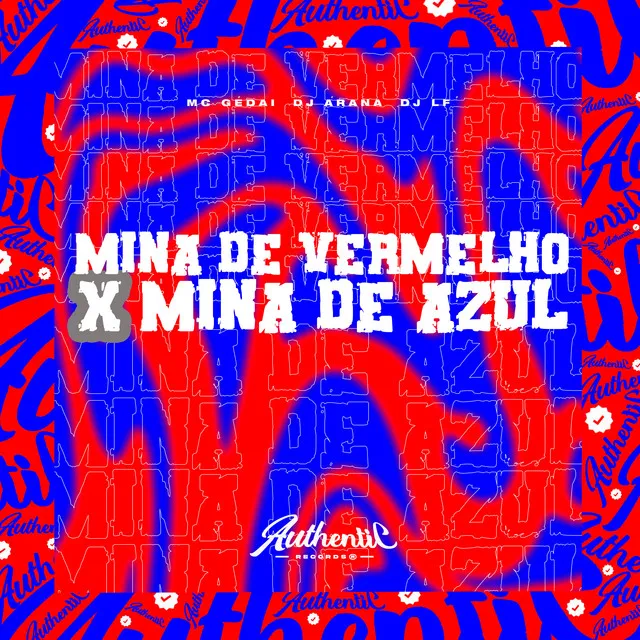 Mina de Vermelho X Mina de Azul (feat. DJ Arana & MC Gedai)