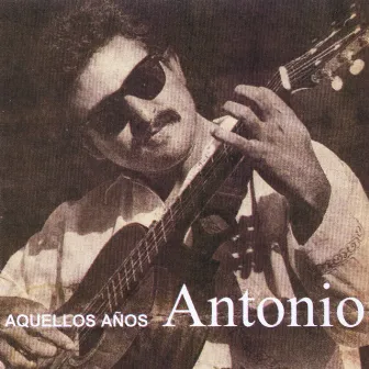 Aquellos Años by Antonio