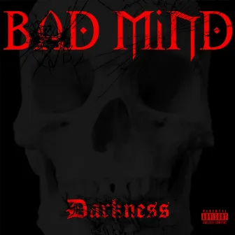 Darkness by Bad Mind