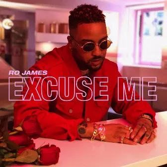 Excuse Me by Ro James