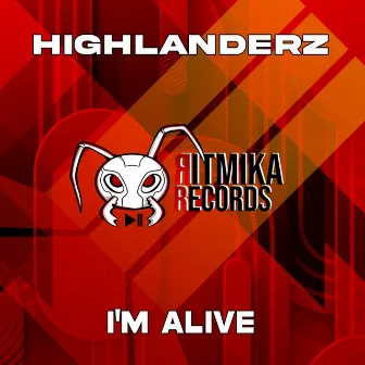 I'm Alive by Highlanderz