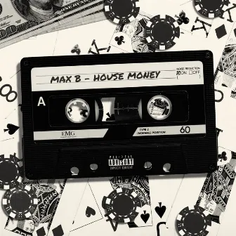 House Money by Max B