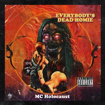 Everybody's Dead Homie by MC Holocaust