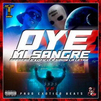 OYE MI SANGRE by Barbero Exótico