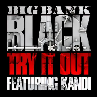 Try It Out by Big Bank Black