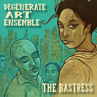 The Bastress by Degenerate Art Ensemble