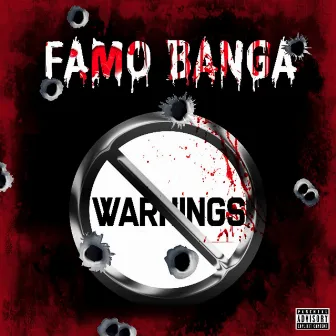 No Warnings by Famo Banga