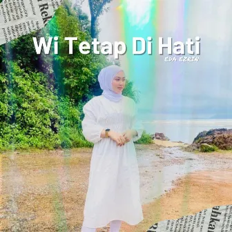 Wi Tetap Di Hati by Eda Ezrin