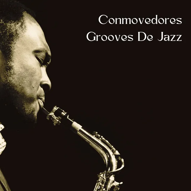 Conmovedores Grooves De Jazz