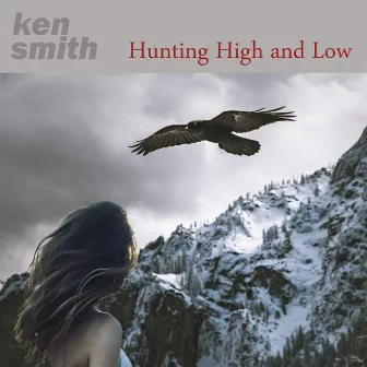 Hunting High and Low by Ken Smith