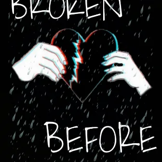 Broken Before by Munna ikee