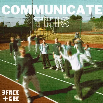 Communicate This by 3face & Cee