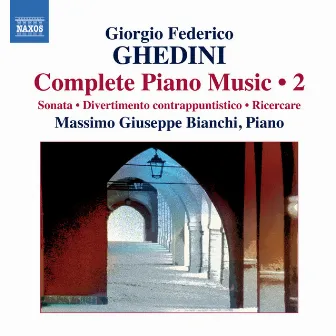 Ghedini: Complete Piano Music, Vol. 2 by Giorgio Federico Ghedini