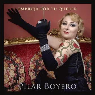 Embrujá por tu querer by Pilar Boyero