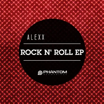 Rock N' Roll EP by Alexx