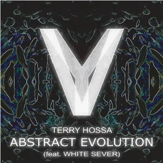 Abstract Evolution by Terry Hossa