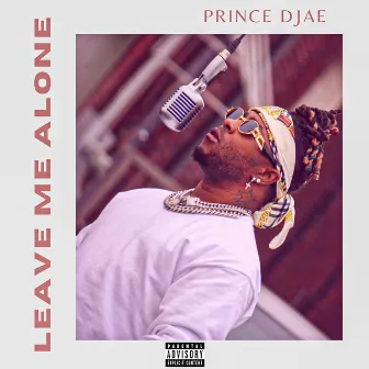 Leave Me Alone by Prince DJae