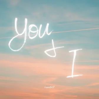 You n I by Lucent