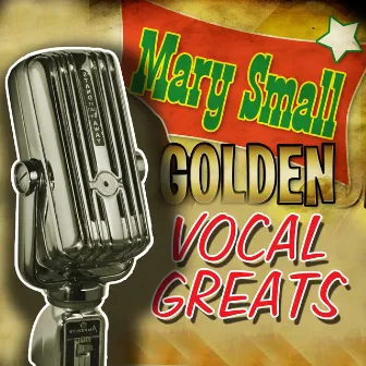 Golden Vocal Greats by Mary Small