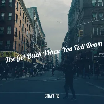 The Get Back When You Fall Down by Grayfire