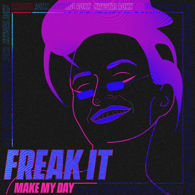 Freak It (Make My Day) - Radio Dub