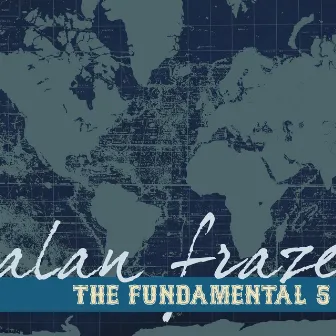 The Fundamental 5 by Alan Fraze