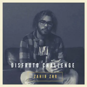 Disfruto Challenge by Zahir Zhr