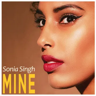 Mine by Sonia Singh