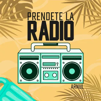 Prendete La Radio by Arnul