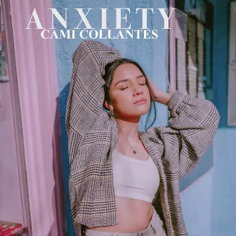 Anxiety by Cami Collantes