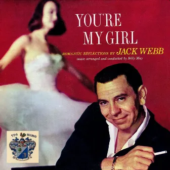 You're My Girl by Jack Webb