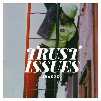 Trust Issues by Jrag 2X